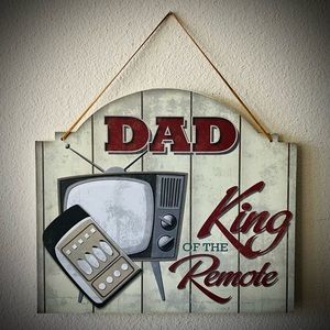 “Dad, King of the Remote” Sign